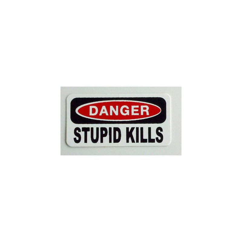 3 - Danger Stupid Kills Hard Hat / Helmet Stickers 1" x 2"