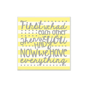 Stupell Home Décor First We Had Each Other Grey and Yellow Stripes Wall Plaque Art, 12 x 0.5 x 12, Proudly Made in USA