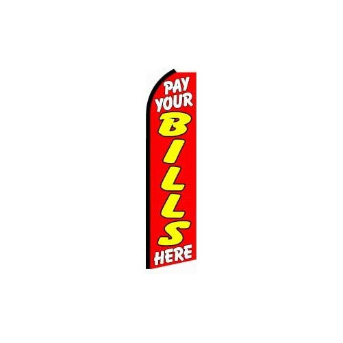 Pay Your Bills Here Swooper Flag