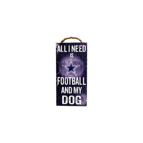 NFL Dallas Cowboys 6" x 12" All I Need is Football and My Dog Wood Sign
