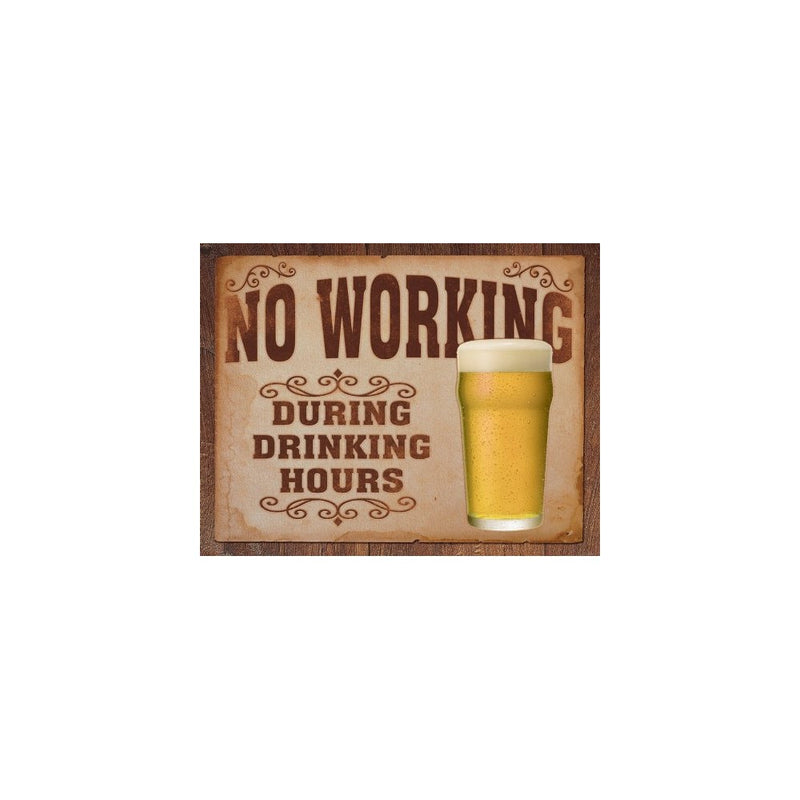 Tin Signs TSN1795-BRK No Working Drinking Hours