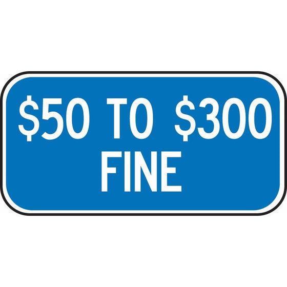 Accuform Signs FRA123RA Engineer-Grade Reflective Aluminum Handicapped Parking Supplemental Sign (Missouri), Legend$50 TO $300 FINE, 6" Length x 12" Width x 0.080" Thickness, White on Blue