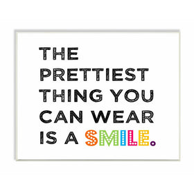 Stupell Home Décor The Prettiest Thing You Can Wear Is A Smile Textual Art Wall Plaque, 11 x 0.5 x 15, Proudly Made in USA