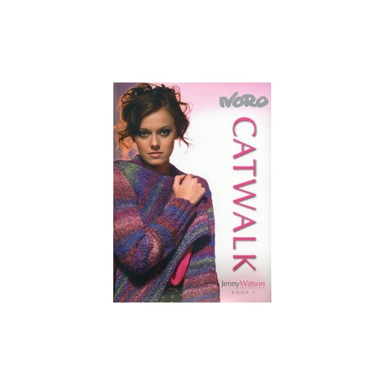 Noro Catwalk Book 1 - Jenny Watson Designs - 2010 by Noro Yarn