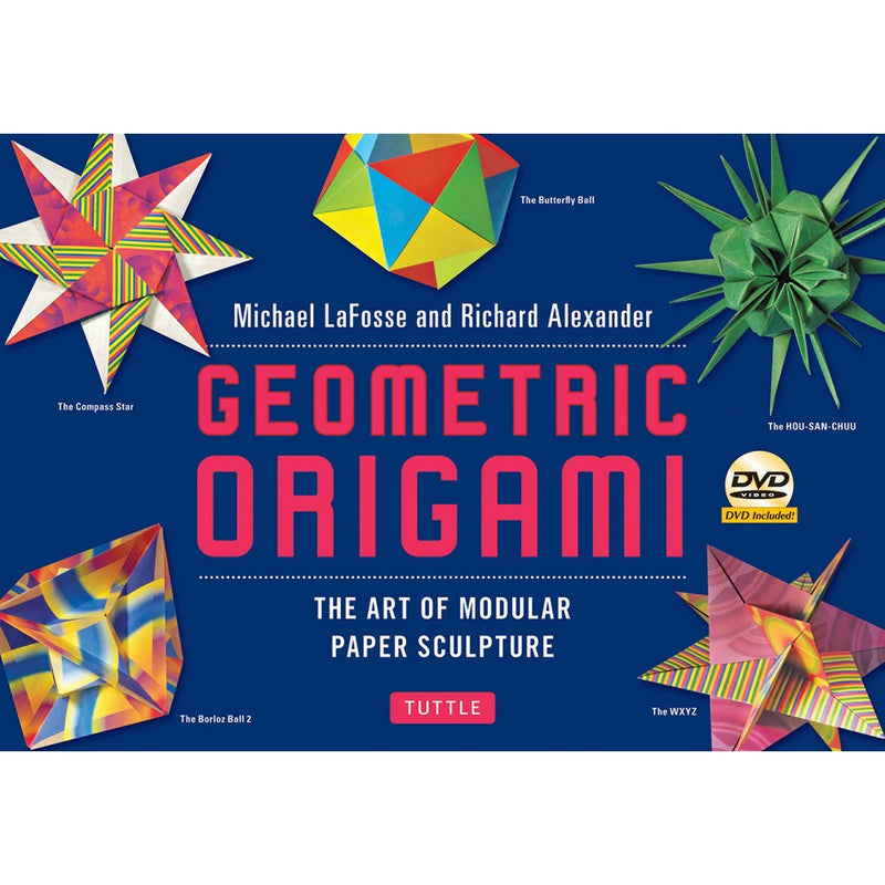 Geometric Origami Kit: The Art of Modular Paper Sculpture: This Kit Contains an Origami Book with 48 Modular Origami Papers and an Instructional DVD
