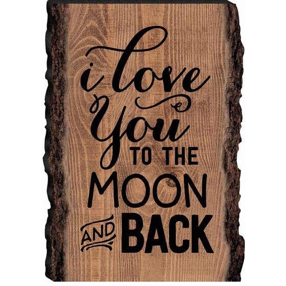 I Love You to the Moon & Back 4 x 6 Wood Bark Edge Design Sign