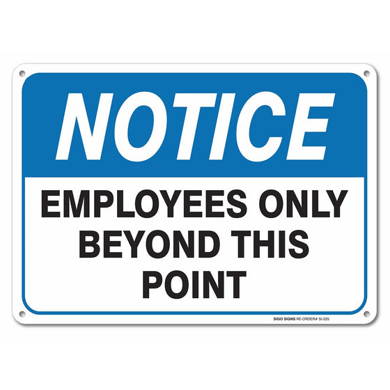 Employees Only Sign -Notice Employees Only Beyond This Point Sign By SigoSigns- Large 7 x 10 Inch Rust Free Aluminum - UV Printed With Professional Graphics-Easy To Mount Indoors & Outdoors Use