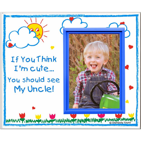 If You Think I'm Cute, You Should See My Uncle - Picture Frame Gift